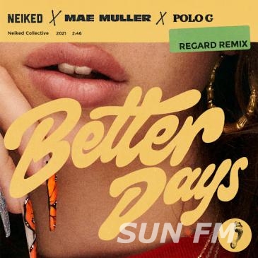 ИзображениеNeiked, Mae Muller feat. Polo G - Better Days (Regard Remix) - 2022